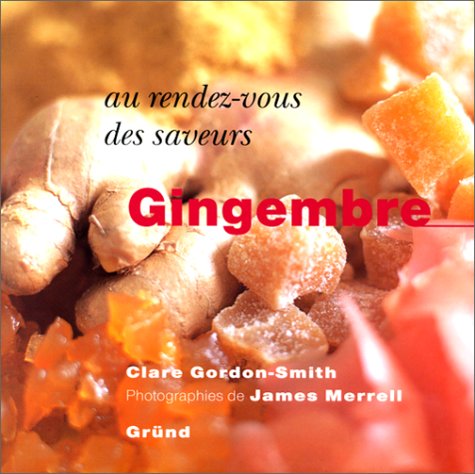 Stock image for Au rez-vous des saveurs : Gingembre for sale by Cambridge Rare Books