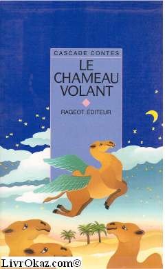 Beispielbild fr Le chameau volant : Et autres contes d'animaux zum Verkauf von Ammareal