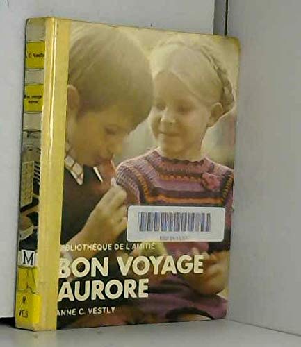 Stock image for Bon voyage Aurore (Bibliothque de l'amiti) for sale by Ammareal