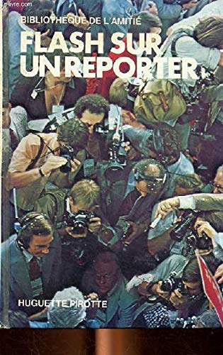 Stock image for Flash sur un reporter (Bibliothque de l'amiti) for sale by Librairie Th  la page