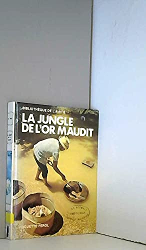 Beispielbild fr La Jungle de l'or maudit (Bibliothque de l'amiti) zum Verkauf von medimops