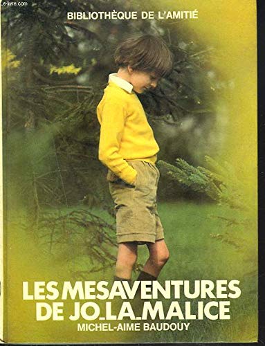 Stock image for Les Msaventures de Jo-la-Malice (Bibliothque de l'amiti) for sale by Ammareal