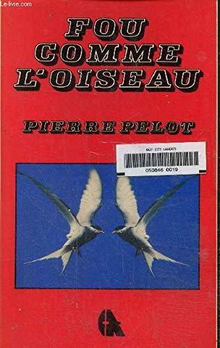 Imagen de archivo de Fou comme l'oiseau a la venta por A TOUT LIVRE