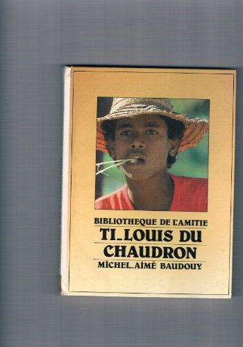 Stock image for Ti-Louis du Chaudron (Bibliothque de l'amiti) for sale by Ammareal