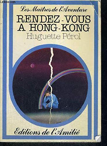 Beispielbild fr Rendez-vous  Hong-Kong (Les Matres de l'aventure) zum Verkauf von Ammareal