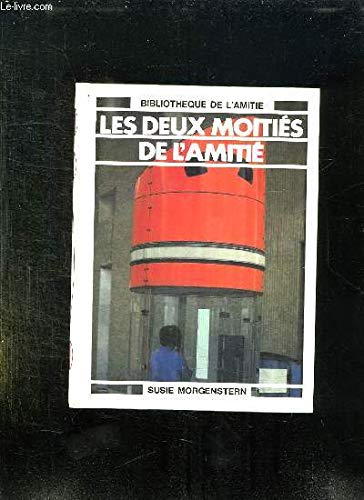 9782700202489: LES DEUX MOITIES DE L AMITIE.