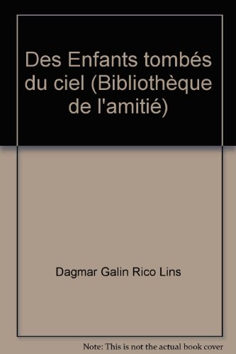 Beispielbild fr Des Enfants tombs du ciel (Bibliothque de l'amiti) zum Verkauf von medimops