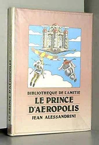 Beispielbild fr Le Prince d'aeropolis zum Verkauf von Librairie Th  la page