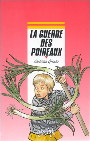 Beispielbild fr La guerre des poireaux zum Verkauf von Ammareal
