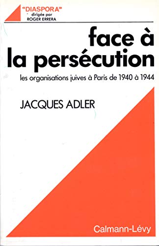 9782700213454: Face  la perscution. Les organisations juives  Paris 1940-1944 - Diaspora