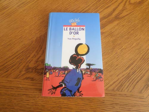 Le Ballon d'or (9782700222296) by Pinguilly, Yves; ZaÃ¼