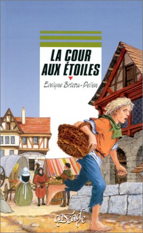 La cour aux Ã©toiles (9782700223651) by Brisou-Pellen, Evelyne; Vogel, NathaÃ«le