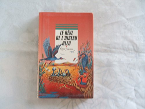 Beispielbild fr Le rve de l'oiseau bleu Judenne, Roger zum Verkauf von BIBLIO-NET