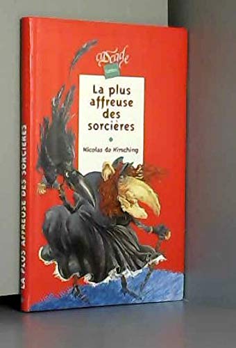 La plus affreuse des sorciÃ¨res (9782700225167) by Hirsching, Nicolas De