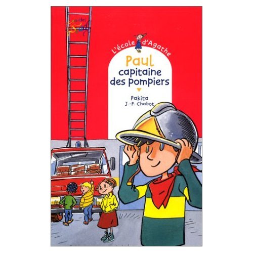 Paul capitaine des pompiers (9782700226553) by Pakita; Chabot, Jean-Philippe