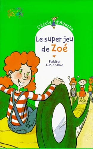Beispielbild fr Le super jeu de Zoe [ L'Ecole d'Agathe, Tome 10 ] (L' cole d'Agathe) (French Edition) zum Verkauf von ThriftBooks-Atlanta