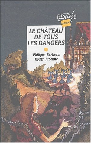 Stock image for Le Chteau de tous les dangers for sale by Ammareal