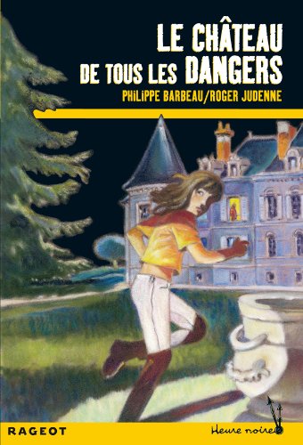 Stock image for Le chteau de tous les dangers for sale by Ammareal