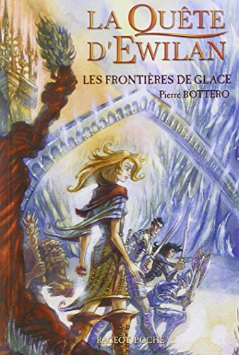 La quête d'Ewilan, Tome 2 : Les frontières de glace - Bottero, Pierre