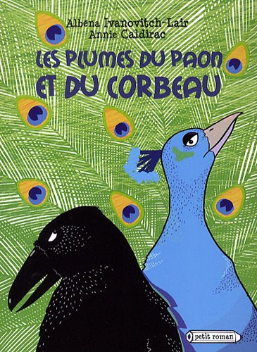 Les plumes du paon et du corbeau (PETIT ROMANS) (9782700234947) by Albena Ivanovitch-Lair