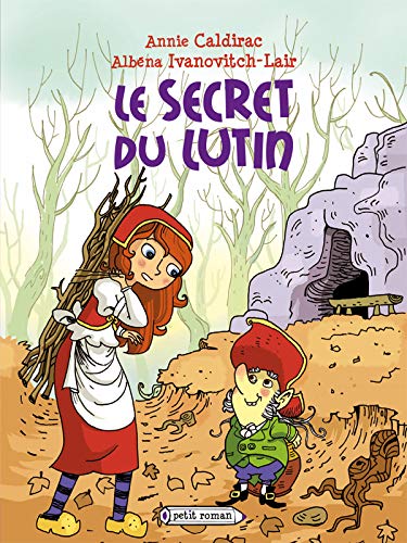 Le secret du lutin (PETIT ROMANS) (9782700234992) by Annie Caldirac