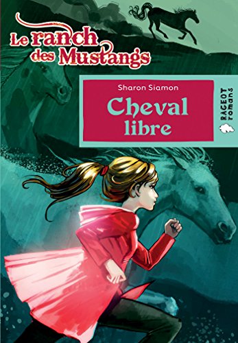 Cheval libre (Le ranch des Mustangs) (9782700235524) by Siamon, Sharon
