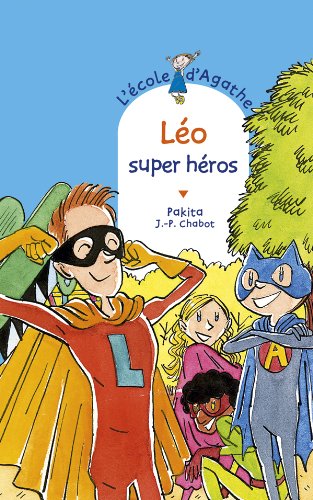 Stock image for L'ecole d'Agathe/Les mercredis d'Agathe/C'est moi Agathe !: Leo super hero (L' cole d'Agathe) for sale by WorldofBooks