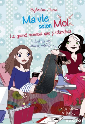 Stock image for Ma vie selon moi T3 : Le grand moment que j'attendais for sale by Librairie Th  la page