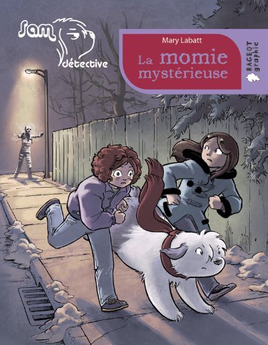 La momie mystÃ©rieuse (Sam dÃ©tective) (Rageot Graphic) (9782700237955) by Mary Labatt
