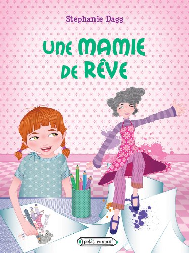 Stock image for Une mamie de rve Dagg, Stphanie; Caramel, Peggy et Bataille, Ariane for sale by BIBLIO-NET