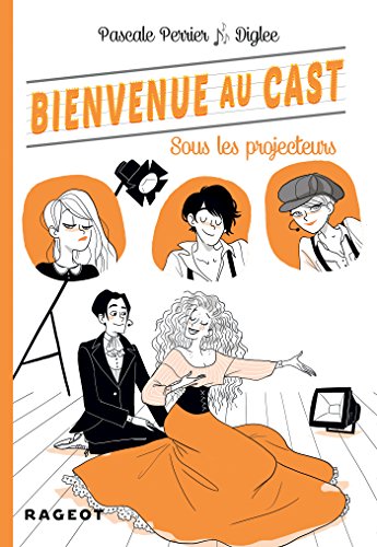 9782700242867: Bienvenue au Cast : Sous les projecteurs: 3 (Hors collection)