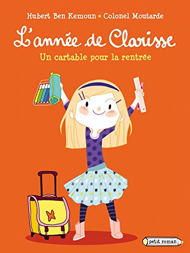 Beispielbild fr L'anne de Clarisse - Un cartable pour la rentre Ben Kemoun, Hubert zum Verkauf von BIBLIO-NET