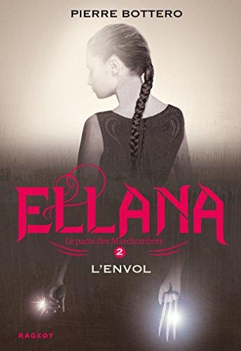 9782700250992: Ellana l'envol: Le Pacte des Marchombres (Hors collection)