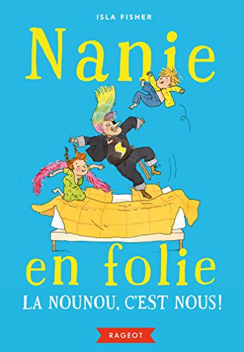 9782700251647: Nanie en folie - La nounou, c'est nous ! (Nanie en folie (1)) (French Edition)