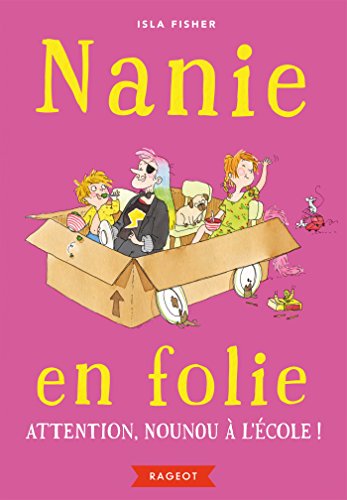 Stock image for Nanie en folie - Attention, nounou  l'cole ! Isla Fisher for sale by BIBLIO-NET