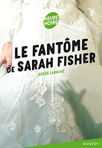 Beispielbild fr Le fantme de Sarah Fisher zum Verkauf von Ammareal