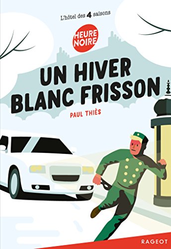 9782700252156: Un hiver blanc frisson: L'htel des quatre saisons (Heure noire)