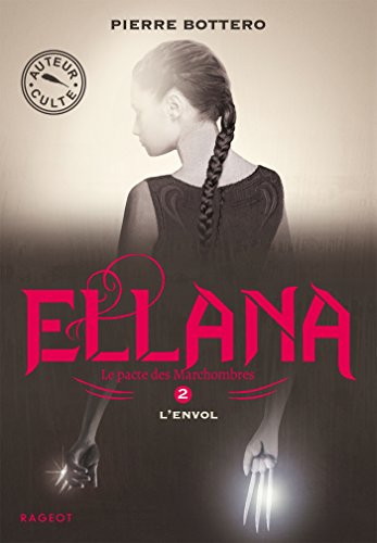 Imagen de archivo de Le Pacte des Marchombres, Tome 2 : Ellana, L'envol a la venta por Revaluation Books