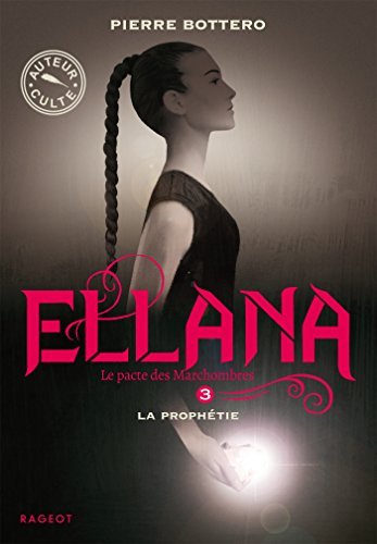 Imagen de archivo de Le Pacte des Marchombres, Tome 3 : Ellana, La prophtie a la venta por Revaluation Books