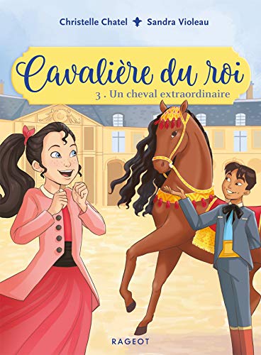 Stock image for Cavali re du roi, Tome 3 : Un cheval extraordinaire for sale by WorldofBooks