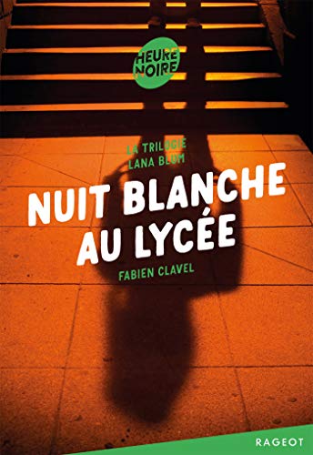 Beispielbild fr La trilogie Lana Blum -Nuit blanche au lyc e (Heure noire) zum Verkauf von WorldofBooks