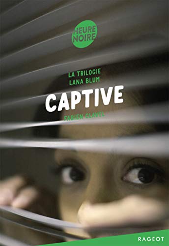 9782700258561: La trilogie Lana Blum - Captive (Heure noire)