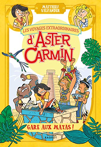 Beispielbild fr Les voyages extraordinaires d'Aster Carmin - Gare aux Mayas ! zum Verkauf von Ammareal