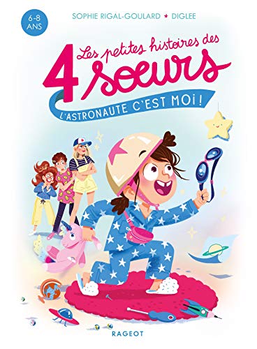 Beispielbild fr Les petites histoires des 4 soeurs - L'astronaute, c'est moi ! zum Verkauf von medimops