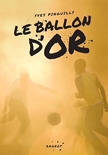 Beispielbild fr Le ballon d'or [FRENCH LANGUAGE - No Binding ] zum Verkauf von booksXpress