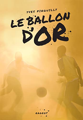 Imagen de archivo de Le ballon d'or [FRENCH LANGUAGE - No Binding ] a la venta por booksXpress