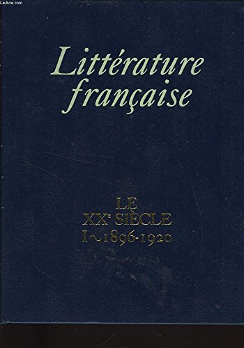 Imagen de archivo de Litterature Francaise: Le XXe Siecle (Volume 1) a la venta por Anybook.com