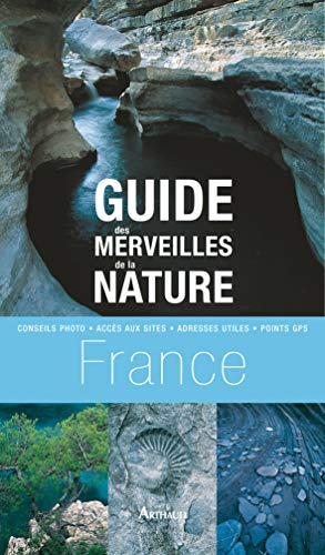 Beispielbild fr Guide Des Merveilles De La Nature En France : Les Plus Beaux Sites Dans Chaque Rgion zum Verkauf von RECYCLIVRE