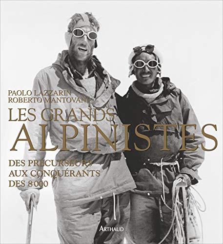Stock image for Les grands alpinistes : Des prcurseurs aux conqurants des 8000 for sale by medimops