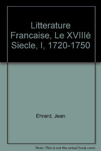 Stock image for Litterature Francaise: Le Xviiie Siecle : 1750 - 1778 (Volume 2) for sale by Anybook.com